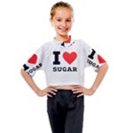 I love sugar  Kids Mock Neck Tee