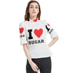 I love sugar  Frill Neck Blouse