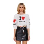 I love sugar  Mid Sleeve Drawstring Hem Top