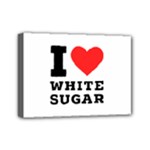 I love white sugar Mini Canvas 7  x 5  (Stretched)