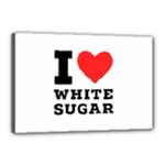 I love white sugar Canvas 18  x 12  (Stretched)