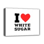 I love white sugar Deluxe Canvas 16  x 12  (Stretched) 