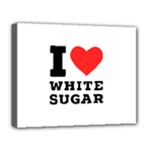 I love white sugar Deluxe Canvas 20  x 16  (Stretched)