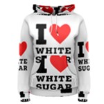 I love white sugar Women s Pullover Hoodie