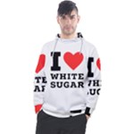 I love white sugar Men s Pullover Hoodie