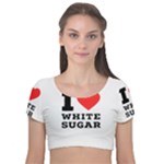 I love white sugar Velvet Short Sleeve Crop Top 