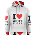 I love white sugar Men s Overhead Hoodie