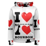 I love bourbon  Women s Pullover Hoodie