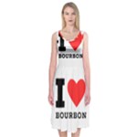 I love bourbon  Midi Sleeveless Dress