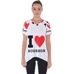 I love bourbon  Cut Out Side Drop Tee