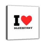 I love blueberry  Mini Canvas 6  x 6  (Stretched)