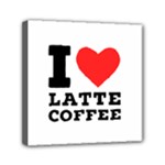 I love latte coffee Mini Canvas 6  x 6  (Stretched)