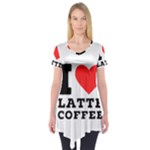 I love latte coffee Short Sleeve Tunic 