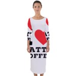 I love latte coffee Quarter Sleeve Midi Bodycon Dress