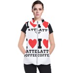 I love latte coffee Women s Puffer Vest