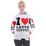 I love latte coffee Women s Hooded Pullover