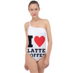 I love latte coffee Classic One Shoulder Swimsuit