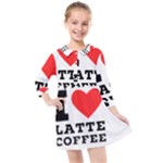 I love latte coffee Kids  Quarter Sleeve Shirt Dress