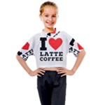 I love latte coffee Kids Mock Neck Tee