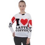 I love latte coffee Women s Long Sleeve Raglan Tee