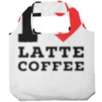 I love latte coffee Foldable Grocery Recycle Bag