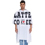 I love latte coffee Men s Hooded Rain Ponchos