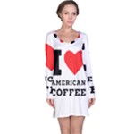 I love American coffee Long Sleeve Nightdress