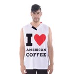 I love American coffee Men s Basketball Tank Top