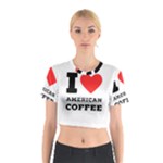 I love American coffee Cotton Crop Top