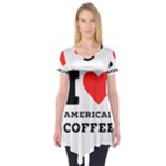 I love American coffee Short Sleeve Tunic 