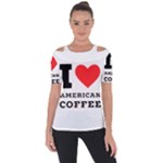 I love American coffee Shoulder Cut Out Short Sleeve Top