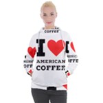 I love American coffee Women s Hooded Pullover