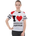 I love American coffee Women s Sport Raglan Tee
