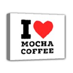 I love mocha coffee Deluxe Canvas 14  x 11  (Stretched)