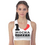 I love mocha coffee Sports Bra