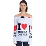 I love mocha coffee Off Shoulder Long Sleeve Top