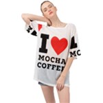 I love mocha coffee Oversized Chiffon Top