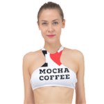 I love mocha coffee High Neck Bikini Top