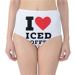 I love iced coffee Classic High-Waist Bikini Bottoms