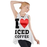 I love iced coffee Side Drop Tank Tunic