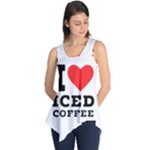 I love iced coffee Sleeveless Tunic