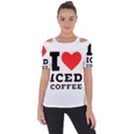 I love iced coffee Shoulder Cut Out Short Sleeve Top