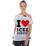 I love iced coffee Off Shoulder Tie-Up Tee