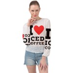 I love iced coffee Banded Bottom Chiffon Top