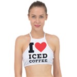 I love iced coffee Racer Front Bikini Top