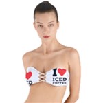 I love iced coffee Twist Bandeau Bikini Top