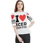 I love iced coffee Frill Neck Blouse