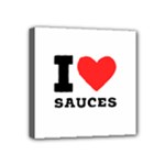 I love sauces Mini Canvas 4  x 4  (Stretched)