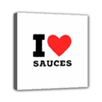 I love sauces Mini Canvas 6  x 6  (Stretched)