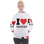 I love sauces Women s Hooded Pullover